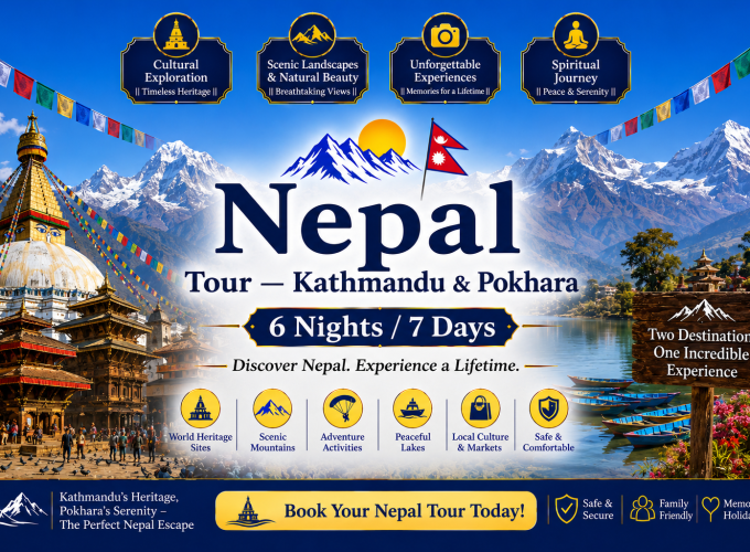 6 Nights / 7 Days Nepal Tour — Kathmandu & Pokhara