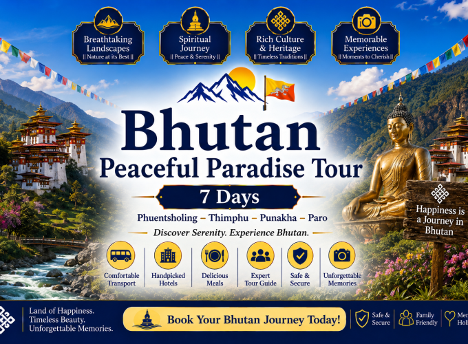 Bhutan Peaceful Paradise Tour 7 Days | Phuentsholing – Thimphu – Punakha – Paro