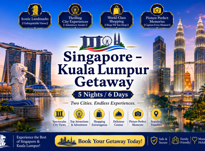 Singapore – Kuala Lumpur Getaway 5 Nights / 6 Days