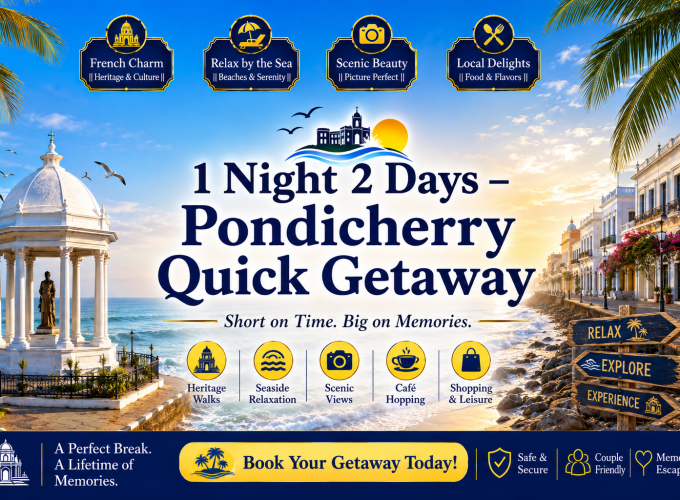 1 Night 2 Days – Pondicherry Quick Getaway