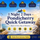 1 Night 2 Days – Pondicherry Quick Getaway