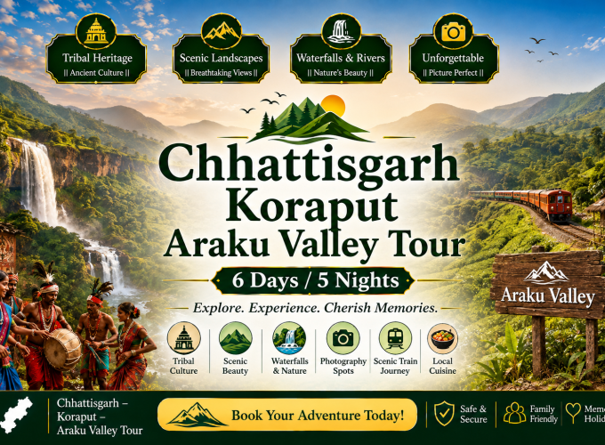 Chhattisgarh – Koraput – Araku Valley Tour – 6 Days / 5 Nights