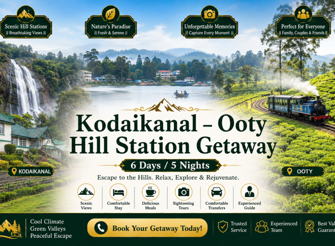 Kodaikanal – Ooty Hill Station Getaway | 6 Days / 5 Nights