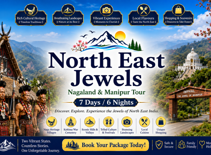 North East Jewels – Nagaland & Manipur Tour | 7 Days / 6 Nights