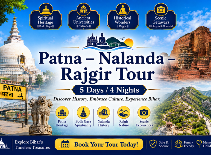 Patna – Nalanda – Rajgir Tour | 5 Days / 4 Nights