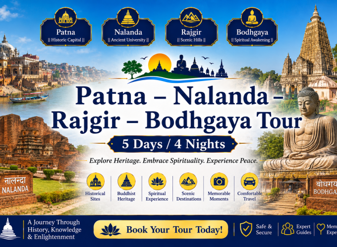 Patna – Nalanda – Rajgir – Bodhgaya Tour | 5 Days / 4 Nights