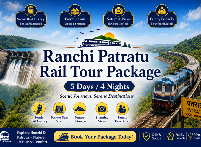 Ranchi Patratu Rail Tour Package | 5 Days / 4 Nights
