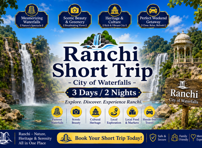 Ranchi Short Trip – City of Waterfalls – 3 Days / 2 Nights