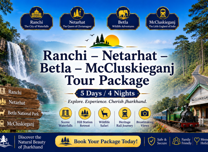 Ranchi – Netarhat – Betla – McCluskieganj Tour Package | 5 Days / 4 Nights