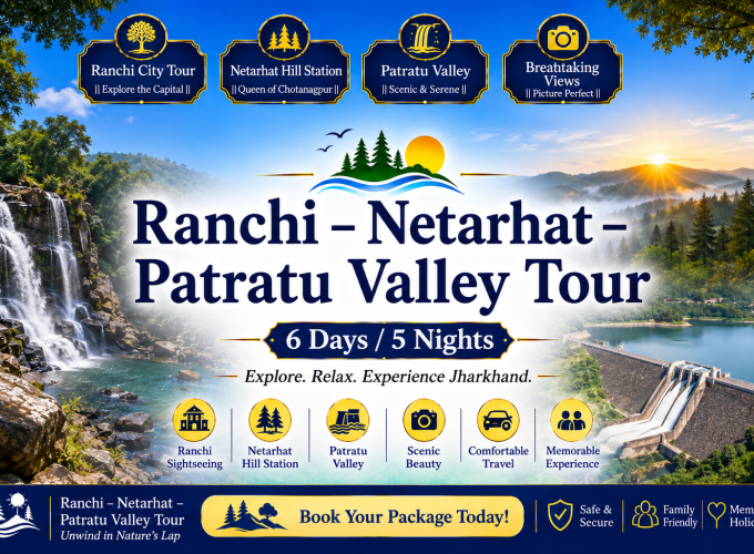 Ranchi – Netarhat – Patratu Valley Tour | 6 Days / 5 Nights