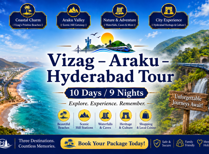 Vizag – Araku – Hyderabad Tour – 10 Days / 9 Nights